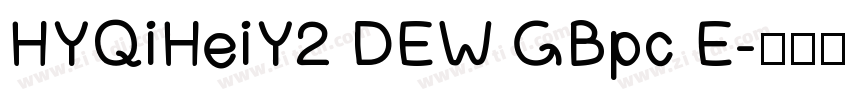 HYQiHeiY2 DEW GBpc E字体转换